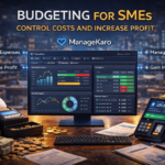 Budgeting dashboard for SMEs showing expense control, profit tracking, and financial insights using ManageKaro software