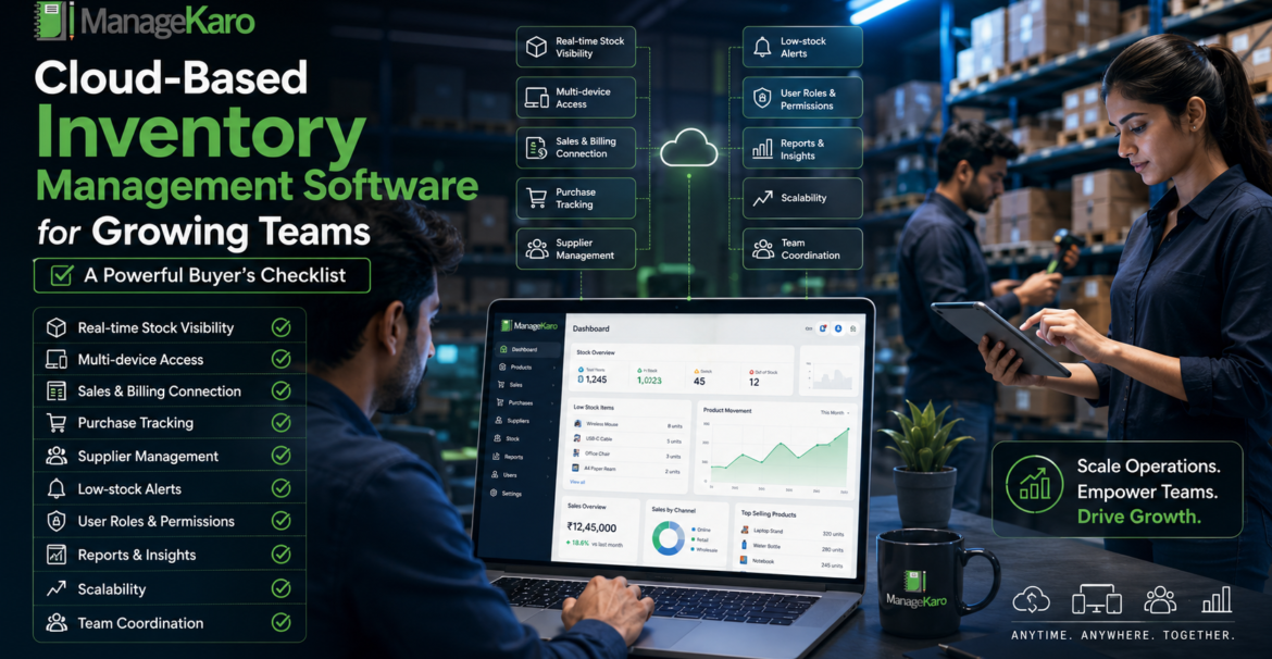 ManageKaro cloud-based inventory management software for growing teams showing real-time stock visibility, multi-device access, billing connection, purchase tracking, supplier management, user roles, reports, and low-stock alerts.
