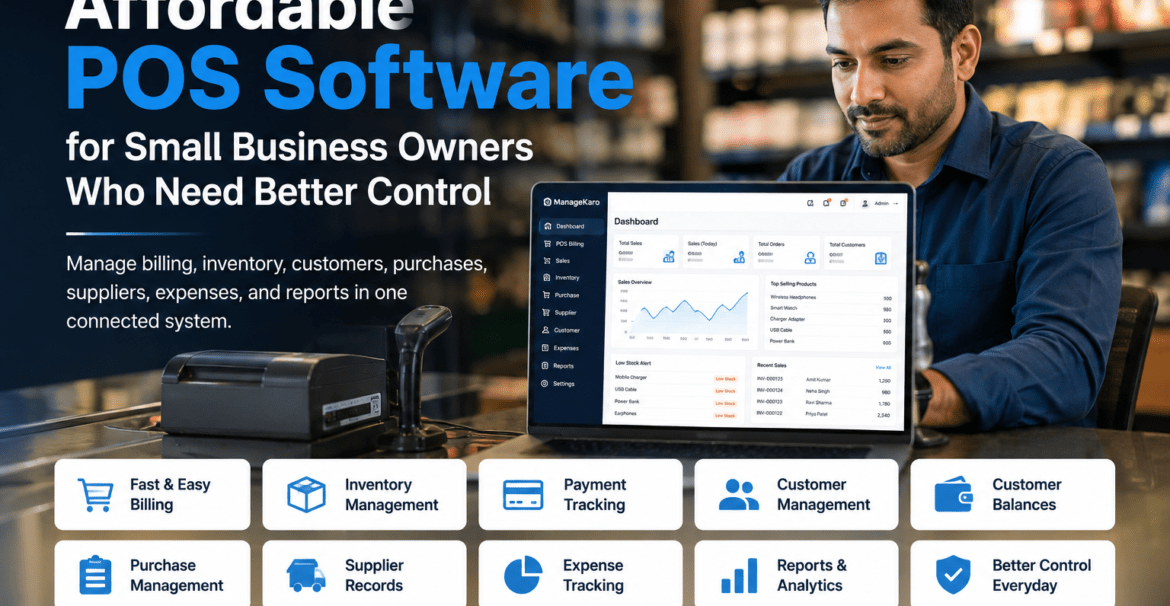 Affordable POS software for small business owners showing ManageKaro dashboard with billing, inventory management, payment tracking, customer management, customer balances, purchase management, supplier records, expense tracking, reports, and cloud access.