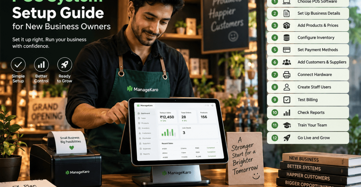 POS system setup guide for new business owners showing ManageKaro POS terminal with setup checklist, business details, products, inventory, payment methods, customers, suppliers, hardware, staff users, billing tests, reports, and team training.